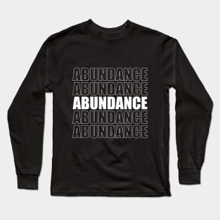 Abundance - Creating an Abundant Life, Abundance Mindset Shirt, Money Mindset, Positive Mindset, Wealth Mindset, Abundance Tee, Law of Attraction, Manifest, Spiritual Long Sleeve T-Shirt